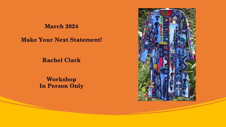 March 2024  In-Person Only Workshop | Rachel Clark: Making Your Next Statement