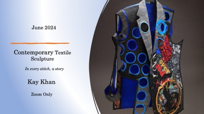 Guest Registration for June 2024 Zoom Webinar| Kay Khan: Contemporary Textile Sculptures s of Kay Khan